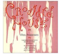 Crowded House - I Feel Possessed
