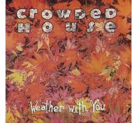 Crowded House - Weather with You/Into Temptation [Import]