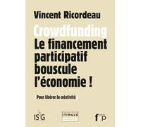 Crowdfunding. le Financement Participatif Bouscule... Pour libérer la créativité - Vincent Ricordeau - Fyp - broché - Etude