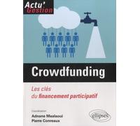 Le Crowdfunding. Les clés du financement participatif