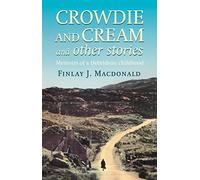 Crowdie And Cream And Other Stories: Memoirs of a Hebridean Childhood
