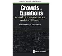 Crowds In Equations: An Introduction To The Microscopic Modeling Of Crowds (Advanced Textbooks In Mathematics) - [Version Originale] Inconnu (Auteur)