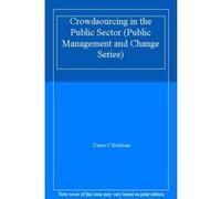 Crowdsourcing in the Public Sector (Public Management and Change Series) - [Livre en VO] Daren C Brabham (Auteur)