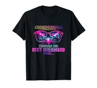 CROWDSURFING Through The Best Weekend Ever T-Shirt