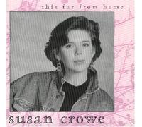 Crowe, Susan - This Far from Home