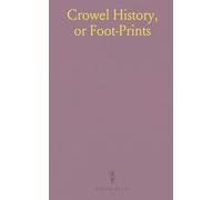 Crowel History, or "Foot-Prints in the Sands of Time"