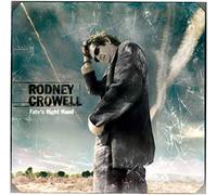 Crowell, Rodney - Fate's Right Hand
