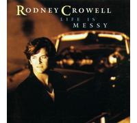 Crowell,Rodney - Life Is Messy