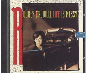 Crowell, Rodney - Life is Messy