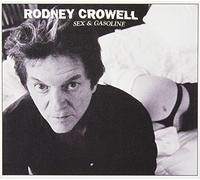 Crowell, Rodney - Sex & Gasoline [Import]