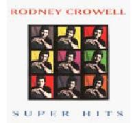 Crowell, Rodney - Super Hits