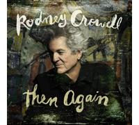 Crowell, Rodney - Then Again