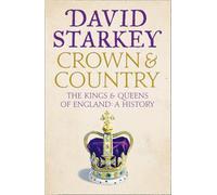Crown and Country: The Kings and Queens of England