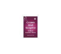 Crown And Sceptre A West Country Story