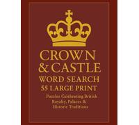 Crown & Castle Word Search: 55 Large Print Puzzles Celebrating British Royalty, Palaces & Historic Traditions | 8.5x11 inches, 110 pages
