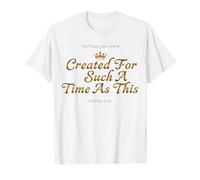 Crown Esther 4:14 A créé la Foi en Une telle époque T-Shirt