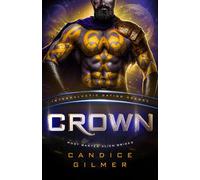 Crown: Most Wanted Alien Brides #10, (Intergalactic Dating Agency) Most Wanted Alien Brides, #10 - Candice Gilmer - Flirtation Publishing - ebook (ePub) - Livre