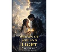 Crown of Ash and Light: A Forbidden Magic Romantasy The Sixth Spire Saga,Cursed Princes, and a Lost Kingdom.