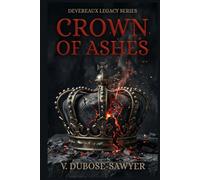 Crown of Ashes: Deveraux Legacy Book 1