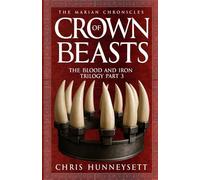 Crown of Beasts: The Blood and Iron Trilogy Part 3