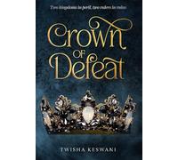 Crown of Defeat: Two kingdoms in peril, two rulers in ruins