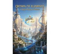 Crown Of Elements: A Regal Mastery Of Nature