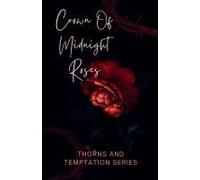 Crown Of Midnight Roses (Thorns And Temptation)