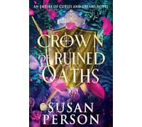 Crown of Ruined Oaths: An Empire of Curses and Dreams Novel