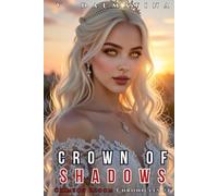 Crown of Shadows: A Dark Sapphic Portal Fantasy Romance (Crimson Bloom Chronicles #6)