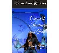 Crown of Shadows and Fire: A Dragon's Heart Novella