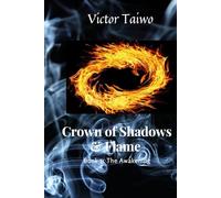 Crown of Shadows and Flame: Book I: THE AWAKENING