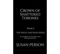 Crown of Shattered Thrones The Night and Rain Series, #2 - Susan Person - Person Publishing, LLC - ebook (ePub) - Livre