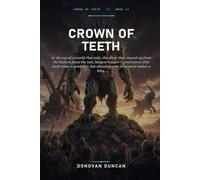 Crown of Teeth: At the top of a world that eats, the slime that clawed up from the bottom faces the last, largest hunger - and learns that teeth make ... but choosing who to protect makes a king.