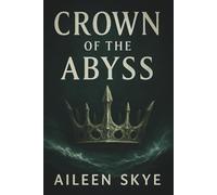Crown of the Abyss: Songs of the Abyss - Book One