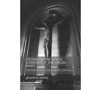Crown Of The Seven Sorrows Of The Virgin Mary: Together With Our Holy Father John Paul Ii