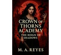 Crown of Thorns Academy: The Reign of Shadows (A Dark Novella - Book Three)