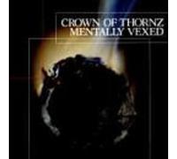 Crown of Thorns - Mentally Vexed [Import]