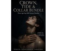 Crown, Tide & Collar Bundle: Three Age Gap MM Fantasy Novellas Medieval Seed - A.R. Knox - Kin Ember Press - ebook (ePub) - Livre