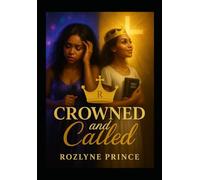 Crowned and Called: From Party Girl To Preacher
