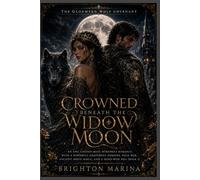 Crowned Beneath the Widow Moon: An Epic Chosen-Mate Werewolf Romance with a Powerful Gravewolf Heroine, Pack War, Ancient Moon Magic, and a Hard-Won HEA (Book 3)