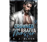 Crowned by the Bratva Monster: An Enemies-to-Lovers, Forced Marriage, Age-Gap, Obsessive Antihero Bratva Maifa Romance