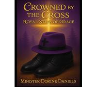 Crowned By The Cross: Royal Steps of Grace