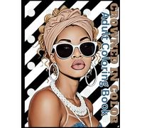 Crowned In Color Coloring Book: Black Woman Adult Coloring Book for Relaxation and Stress Relief for All My Black and Brown Queens
