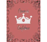 Crowned in Confidence: The ultimate girly journal for ruling your day with style.