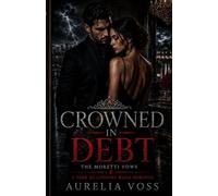 Crowned in Debt: A Dark Billionaire Mafia Romance
