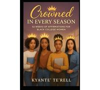 Crowned in Every Season: 52 Weeks of Affirmations for Black College Women