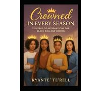 Crowned in Every Season: 52 Weeks of Affirmations for Black College Women