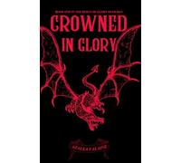 Crowned In Glory: Book One in the Reign of Glory Duology