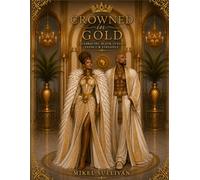 Crowned in Gold: Celebrating Black Luxury, Legacy and Elegance