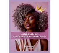 Crowned In Harmony: A Ritual Guide to Natural Hair, Scalp Wellness, and Self-Worth